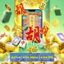 astral vila nova joinville